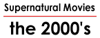 Supernatural Movies: the 2000's